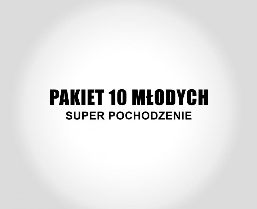 Pakiet 10 młodych - SUPER POCHODZENIE